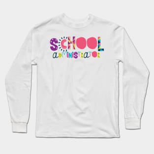 Cute School Administrator Gift Idea Back to School Long Sleeve T-Shirt